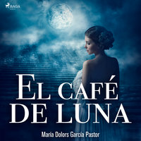 El café de la luna - María Dolors García Pastor