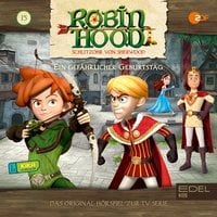 Robin Hood - Folge 15: Ein gefährlicher Geburtstag - Thomas Karallus