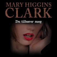 Du tilhører meg - Mary Higgins Clark