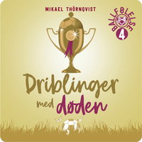 Driblinger med døden - Mikael Thörnqvist