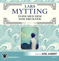 Svøm med dem som drukner - Lars Mytting