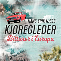 Kjøregleder - Bilturer i Europa - Hans Erik Næss