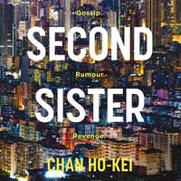 Second Sister: a gripping crime thriller set in Hong Kong - Chan Ho-kei