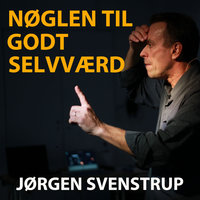 Nøglen til godt selvværd - Jørgen Svenstrup