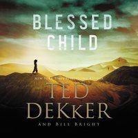Blessed Child - Ted Dekker, Bill Bright