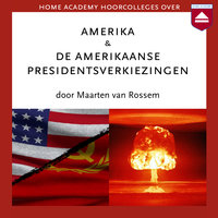 Amerika en De Amerikaanse presidentsverkiezingen - Maarten van Rossem