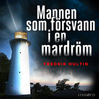 Mannen som försvann i en mardröm - Fredrik Hultin