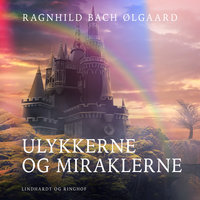 Ulykkerne og miraklerne - Ragnhild Bach Ølgaard