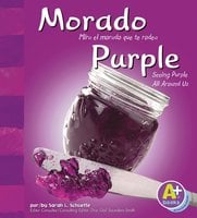 Morado/Purple: Mira el morado que te rodea/Seeing Purple All Around Us - Sarah Schuette