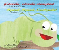 ¡Córrele, córrele ciempiés!/Speed, Speed Centipede!: Cuenta de diez en diez/Counting by tens - Michael Dahl