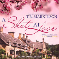 A Shot at Love - T.B. Markinson