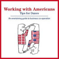 Working with Americans: Tips for Danes - Kay Xander Mellish