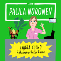 Tarja Kulho: Räkkärimarketin kassa - Paula Noronen