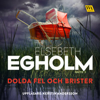 Dolda fel och brister - Elsebeth Egholm
