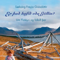 Er það hafið eða fjöllin? - Sæbjörg Freyja Gísladóttir