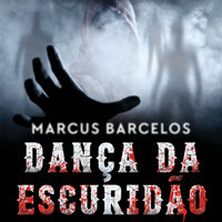 Dança da escuridão - Marcus Barcelos