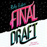 Final Draft (Unabridged) - Riley Redgate