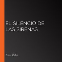 El silencio de las sirenas - Franz Kafka