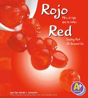 Rojo/Red: Mira el rojo que te rodea/Seeing Red All Around Us - Sarah Schuette