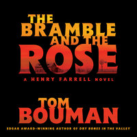 The Bramble and the Rose: A Henry Farrell Novel - Tom Bouman