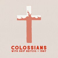 51 Colossians - 1987: Sexual Immorality, Impurity, Lust, Evil Desires, Greed, Idolatry - Skip Heitzig