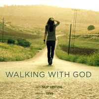 Walking With God: 1999 - Skip Heitzig