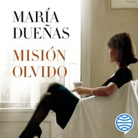 Misión Olvido - María Dueñas