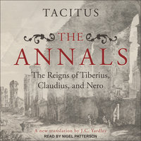 The Annals: The Reigns of Tiberius, Claudius, and Nero - Tacitus
