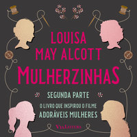 Mulherzinhas – Adoráveis Mulheres (Segunda parte) - Louisa May Alcott