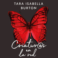 Criaturas en la red - Tara Isabella Burton