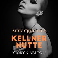 Kellnernutte: Erotik-Hörbuch - Vicky Carlton
