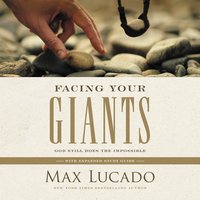Facing Your Giants: God Still Does the Impossible - Max Lucado