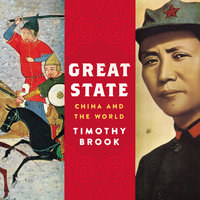 Great State: China and the World - Timothy Brook