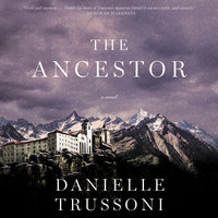 The Ancestor: A Novel - Danielle Trussoni