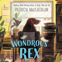Wondrous Rex - Patricia MacLachlan