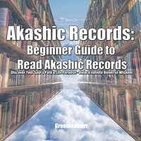 Akashic Records: Beginner Guide to Read Akashic Records - Greenleatherr