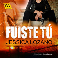 Fuiste tú - Jessica Lozano