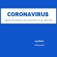 Coronavirus - dämpa din rädsla och oro för att bli smittad - Rolf Jansson