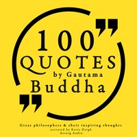 100 Quotes by Gautama Buddha: Great Philosophers & Their Inspiring Thoughts - Buddha
