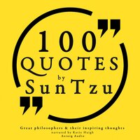 100 Quotes by Sun Tzu, from the Art of War - Sun Tzu