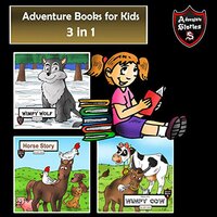 Adventure Books for Kids: 3 Adventurous Stories for Kids (Children’s Adventure Stories) - Jeff Child
