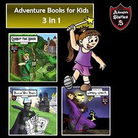 Adventure Books for Kids: 3 Action Stories for Kids (Children’s Adventure Stories) - Jeff Child