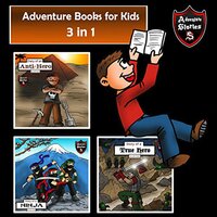 Adventure Books for Kids: 3 in 1 Diaries with Action and Adventure (Kids’ Adventure Stories) - Jeff Child