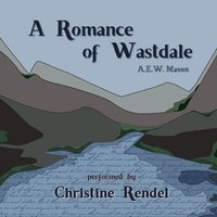 A Romance of Wastdale - A. E. W. Mason