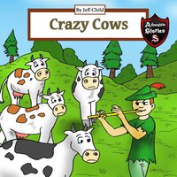 Crazy Cows: Story of the Magical Flute and the Cattle - Jeff Child