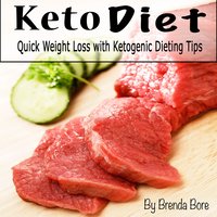 Keto Diet: Quick Weight Loss with Ketogenic Dieting Tips - Brenda Bore