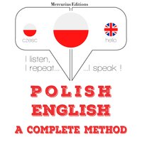 Polski - angielski: kompletna metoda: Słucham, powtarzam, mówię: kurs językowy - JM Gardner