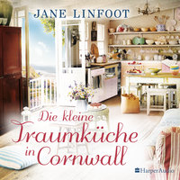 Die kleine Traumküche in Cornwall - Jane Linfoot