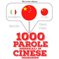 1000 parole essenziali in Cinese Mandarino: "Ascolta, ripeti, parla", Corso di apprendimento linguistico - JM Gardner