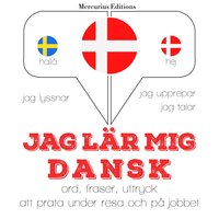 Jag lär mig dansk: Jeg lytter, jeg gentager, jeg taler: sprogmetode - JM Gardner